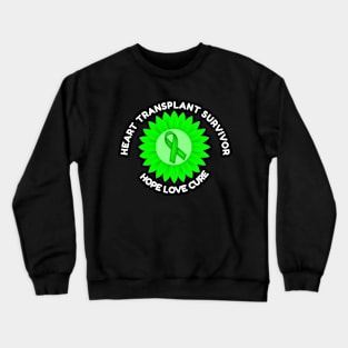 Heart Transplant Survivor Awareness Hope Love Cure Crewneck Sweatshirt